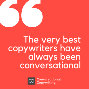 The best copywriters are conversational