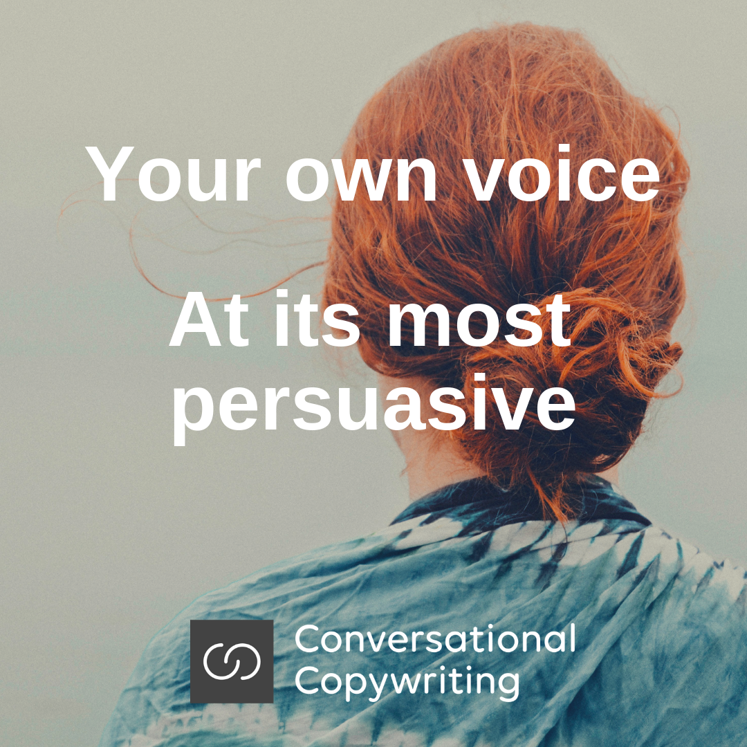 Your own voice at its most persuasive